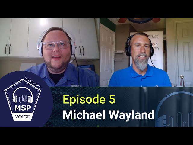 MSP Voice #5: Michael Wayland from Byte-Werx