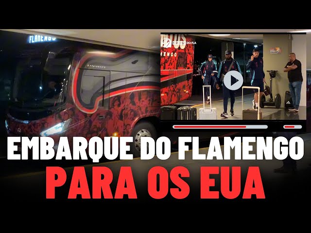 VEJA COMO FOI O EMBARQUE DO FLAMENGO PARA OS ESTADOS UNIDOS - JOGADORES QUE VIAJARAM!