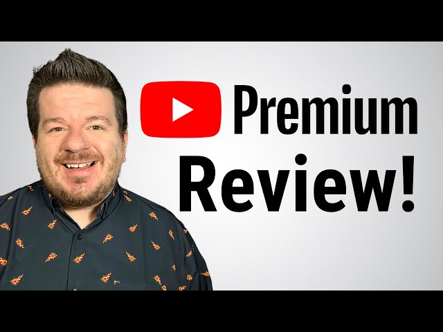 YouTube Premium Review: Is it Worth It?