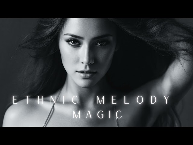 Ethnic Melody Magic - Deep House Mix 2024 [ Vol 02 ] #ethnic #deephouse #Chill #music