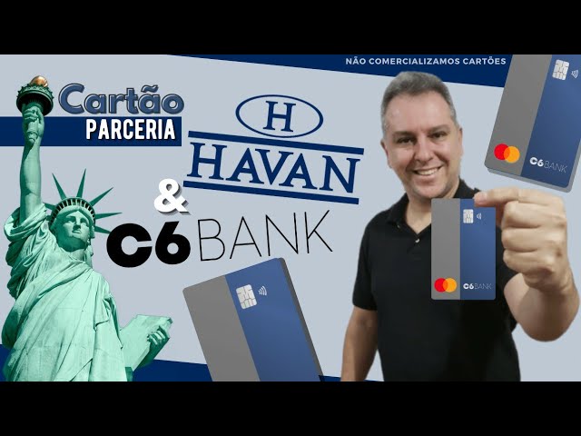 "C6 BANK E LOJAS HAVAN" LANÇAM MAIS UM CARTÃO INTERNACIONAL SEM ANUIDADE MASTERCARD