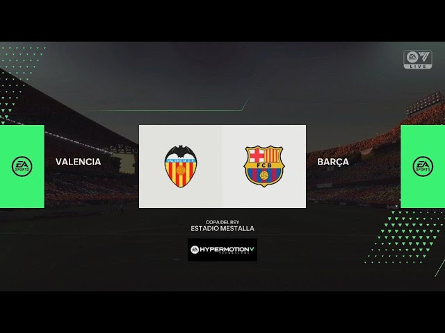 EA FC 25 PS5 1/4 Copa Del Rey Valencia CF VS FC Barcelona