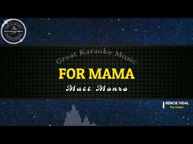 For Mama (KARAOKE) Matt Monro