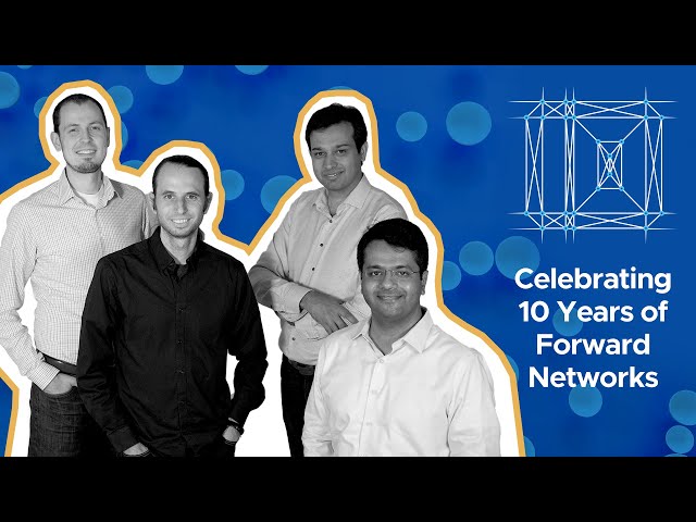 Forward Networks | 10 Year Anniversary