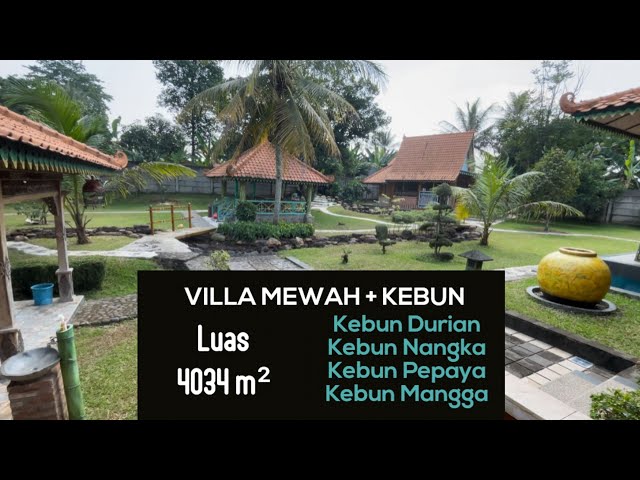 Dijual Rumah Villa Mewah + Kebun Durian Nangka Mangga Pepaya dll Luas Tanah 4034 m2 SHM