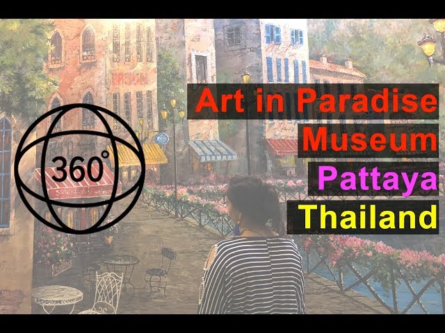 Thailand 360 VR VLOG 02 Art in Paradise, Pattaya, Thailand