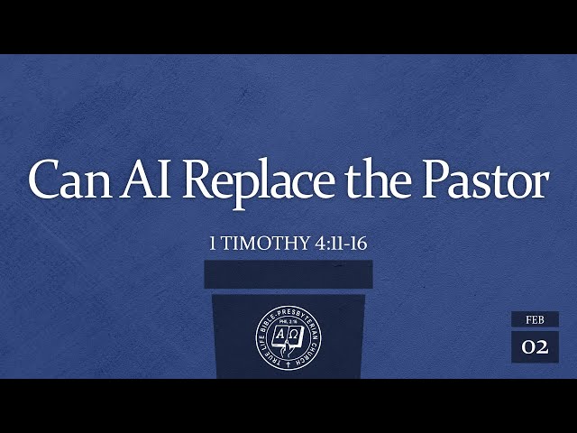 English WS: Can AI Replace the Pastor (1 Timothy 4:11-16), Pastor Jeffrey Khoo, February 2, 2025