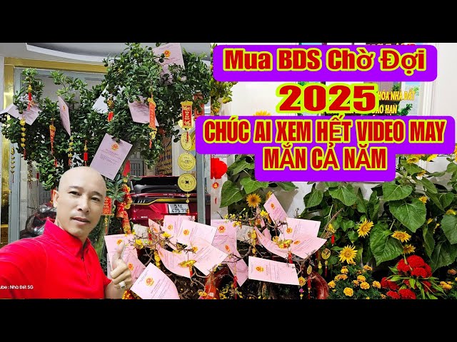 🛑BẤT ĐỘNG SẢN 2025 TĂNG GIÁ - CHÚC MỪNG NĂM MỚI - TÀI LỘC ĐẾN MỌI NGƯỜI ĐANG XEM VIDEO | #nhadatsg