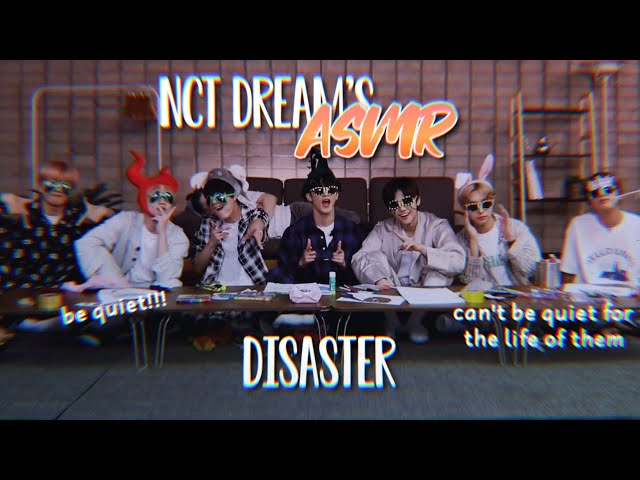 nct dream's asmr disaster