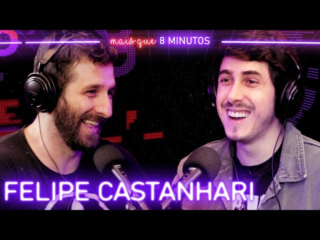 Felipe Castanhari - Mais que 8 Minutos #014