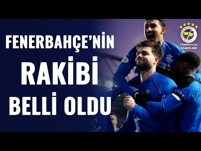 Fenerbahçe'nin Avrupa Ligi Son 16 Turunda Rangers İle Eşleşti! İşte Fenerbahçe'nin Avrupa Fikstürü!