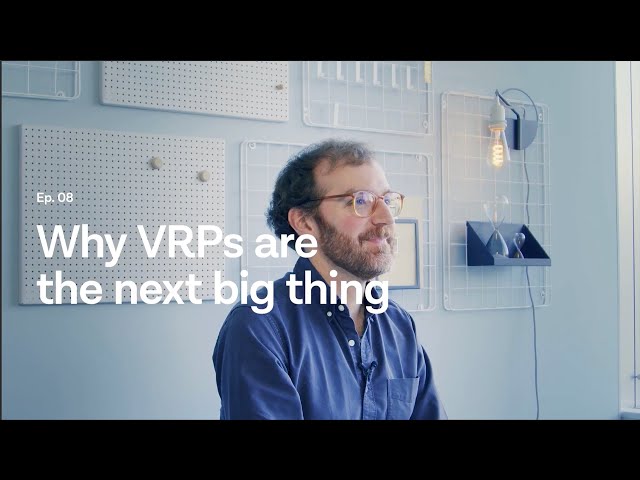 Why VRPs are the next big thing – VRP Explained, Ep. 8