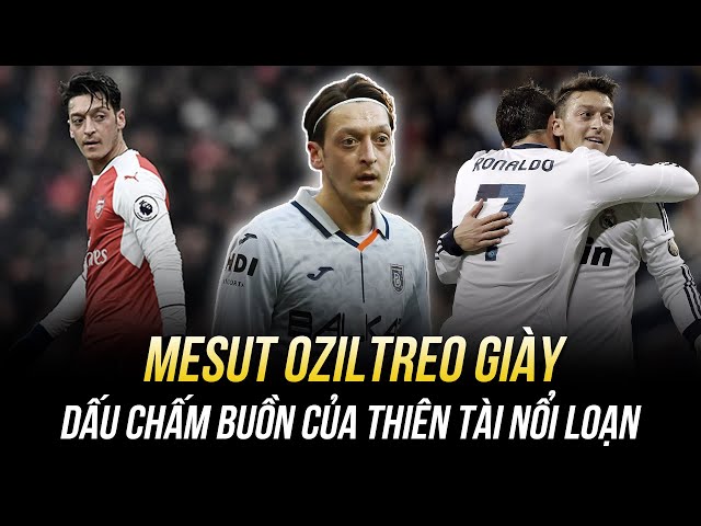 MESUT OZIL TREO GIÀY VÌ LIÊN TỤC GÂY GỔ VỚI HLV: DẤU CHẤM BUỒN CỦA THIÊN TÀI NỔI LOẠN