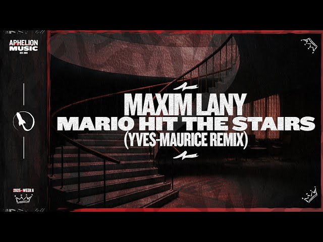 Maxim Lany - Mario Hit The Stairs (Yves-Maurice Extended Remix)