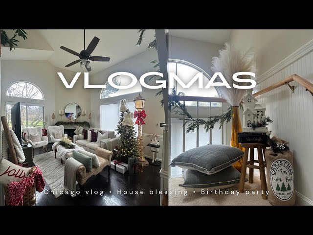 VLOGMAS: Chicago vlog, parents' house blessing & dad's birthday party