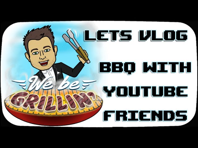 We had a Youtuber BBQ!!! - Lets Vlog Episode 01 (The Rogues Birthday)