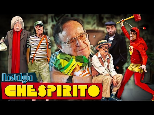 CHESPIRITO (Criador de CHAVES e CHAPOLIN) - Nostalgia