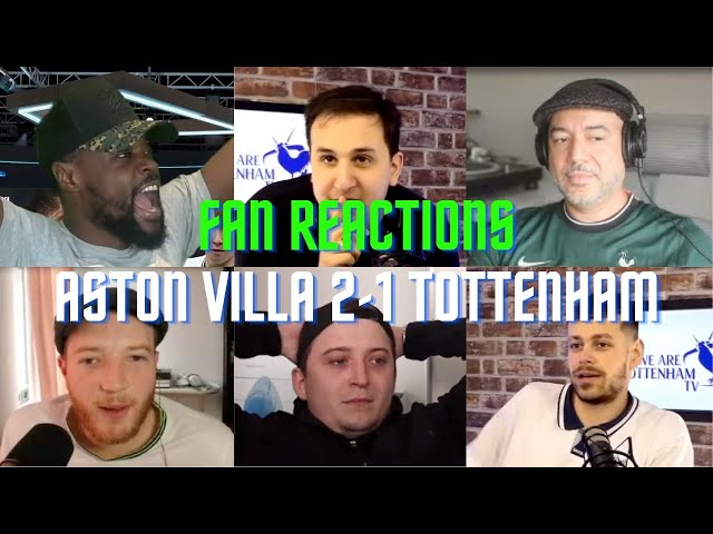 Fan Reactions Aston Villa 2-1 Tottenham | Fan Reactions