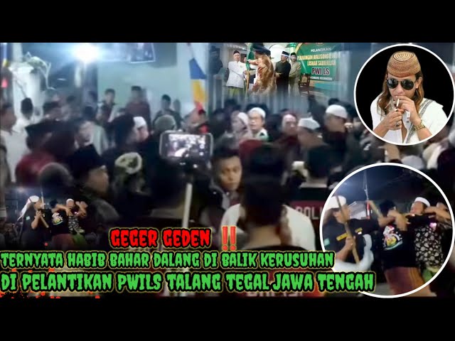 heboh ‼️habib Bahar  ternyata dalang di balik kerusuhan  pelantikan PWILS talang Tegal Jawa tengah