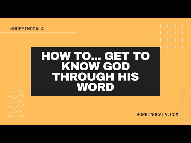 How To... Get To Know God Through His Word