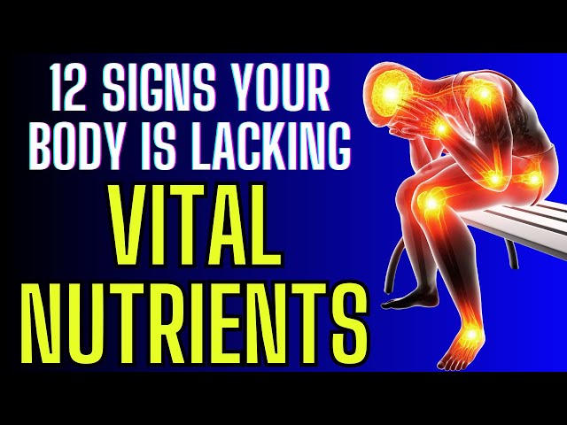 12 Signs Your Body Is Lacking Vital Nutrients | VITAL NUTRIENT DEFICIENCY