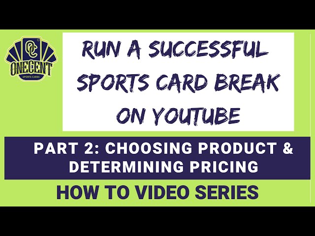 How To Run A Successful Sports Card Break on YouTube: PART 2: Choosing Product & Determining Pricing