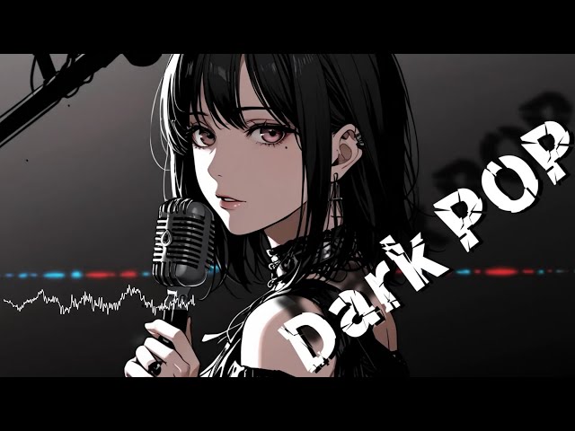 【作業用BGM/playlist】心に突き刺さる刺激的なかっこいいダークPOPMusic~Stimulating dark POP music that pierces the heart~