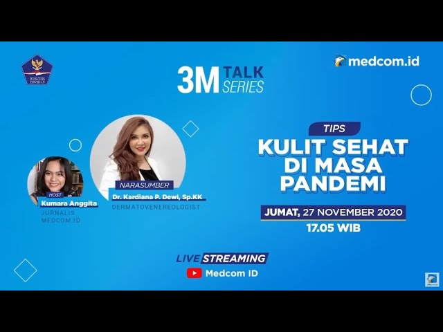 3M Talk Series - Tips Kulit Sehat di Masa Pandemi