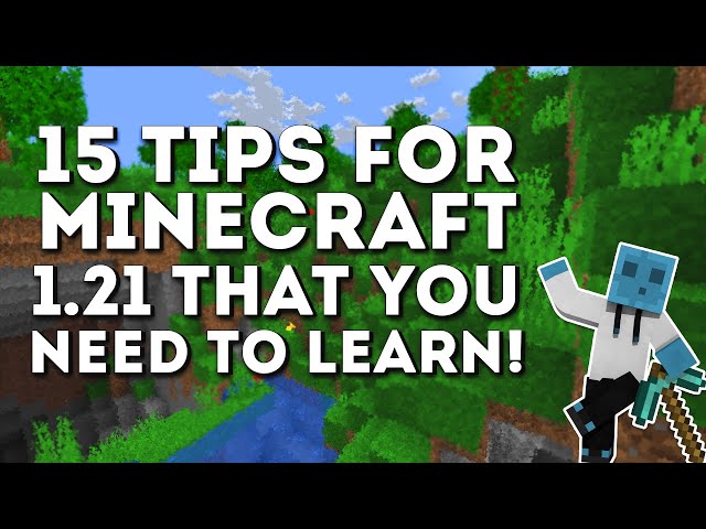 15 TIPS FOR MINECRAFT 1.21 YOU NEED TO LEARN!