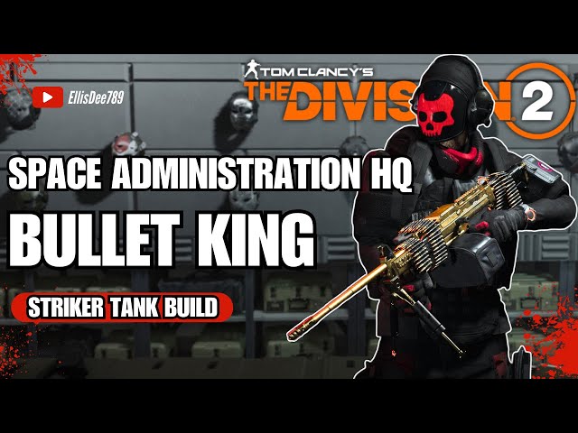 Space Administration HQ SOLO BULLET KING STRIKER TANK BUILD - The Division 2