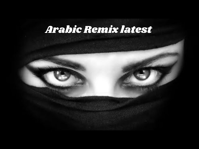 Arabic Remix latest.