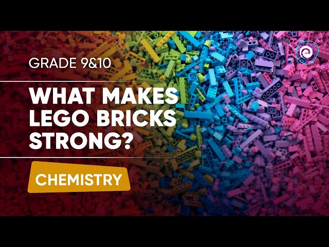 What Makes Lego Bricks Strong? | Chemistry | CBSE Class 9&10 | Embibe: Achieve CBSE Class 9&10