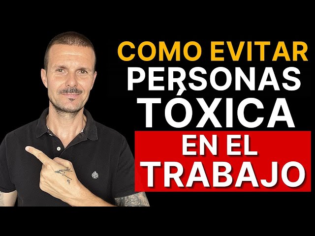 5 CLAVES Muy Poderosas para EVITAR Relaciones TÓXICAS en el TRABAJO (Personas Tóxicas en lo Laboral