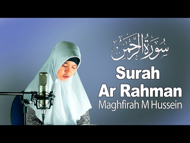 Surah Ar Rahman سورة الرحمن Full Maghfirah M Hussein Official Full Hd Video