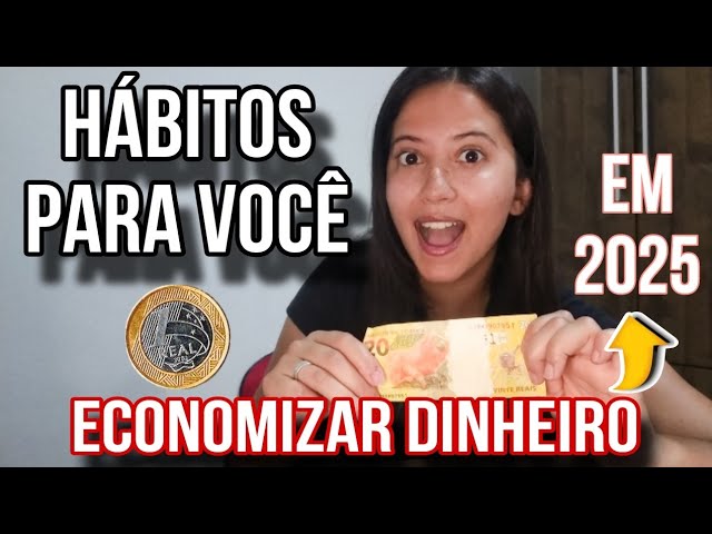 HÁBITOS PARA ECONOMIZAR DINHEIRO EM 2025 💵💰💹💲