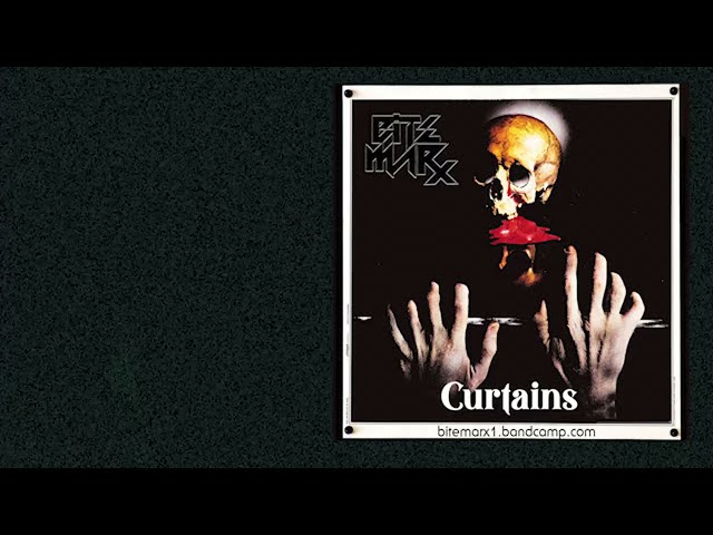 BITE MARX- "curtains"