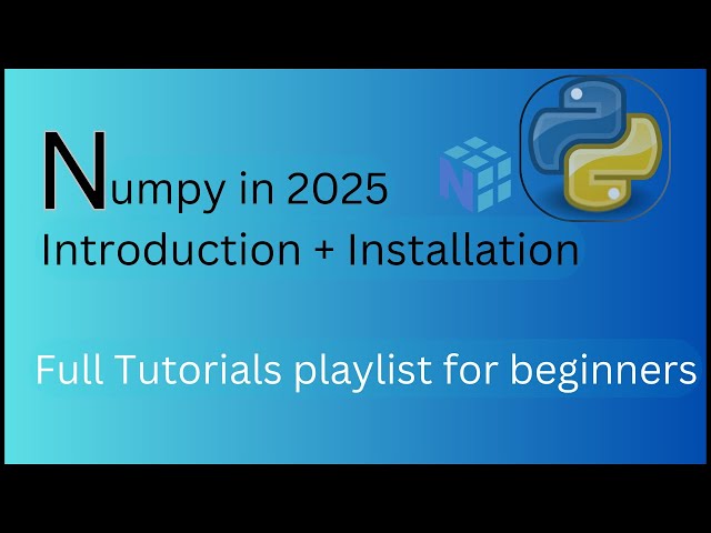 Introduction & Installation of Numpy | Python Numpy library | Complete Numpy Series 2025 - 1