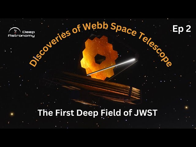 Webb's First Deep Field | Discoveries of Webb Space Telescope Ep 2