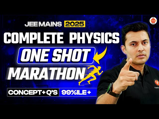 Complete Physics | One Shot | Marathon for 99%ile | JEE 2025 | Shreyas Sir