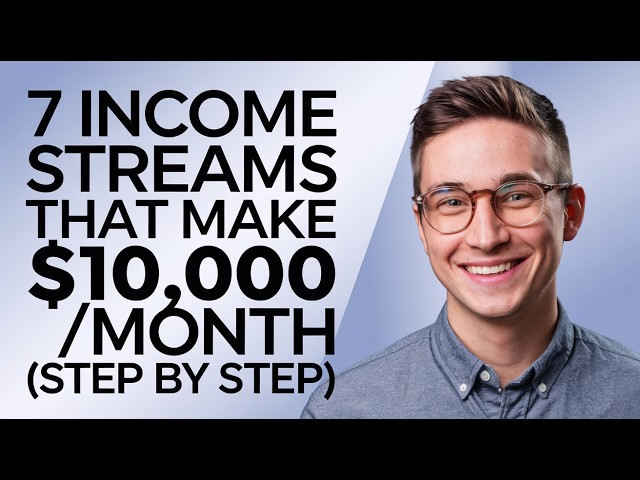 7 Income Streams That Make $10,000/Month (Step by Step)