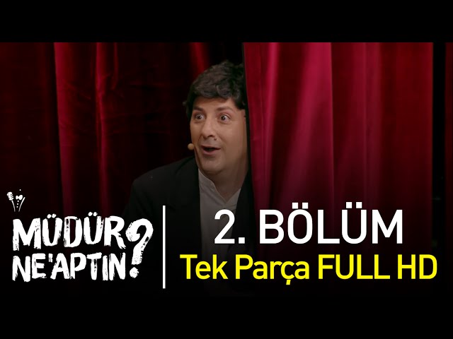 Müdür Ne'aptın? 2. Bölüm Tek Parça Full HD - Bipsiz