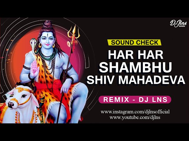 HAR HAR SHAMBHU SHIV MAHADEVA (SOUND CHECK) - DJ LNS