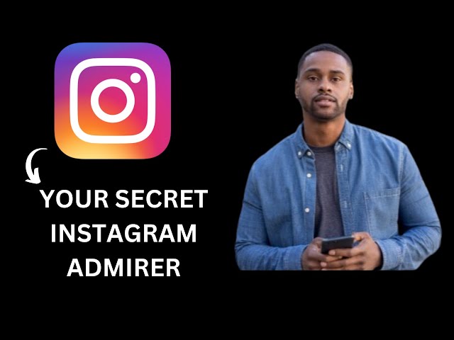 How To Check Who is Stalking You on Instagram (Discover Your Secret Admirer) |