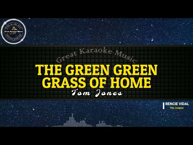 The Green Green Grass Of Home (KARAOKE) Tom Jones