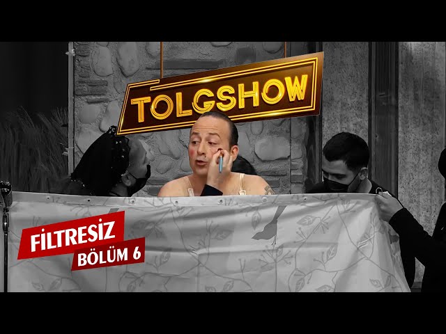 TOLGSHOW Filtresiz 6. Bölüm (Tek Parça)