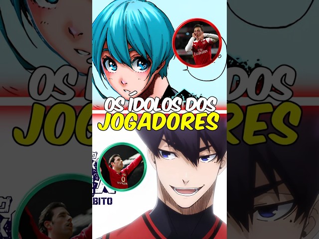 Você sabe os jogadores favoritos de cada jogador do Blue Lock? ᵖᵃʳᵗ ³