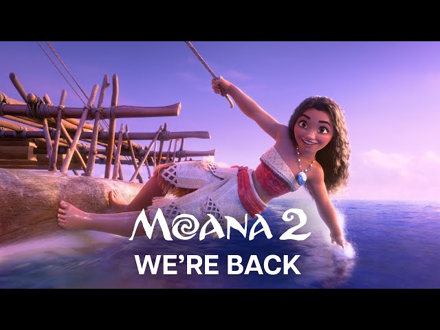 Moana 2 | "We're Back"