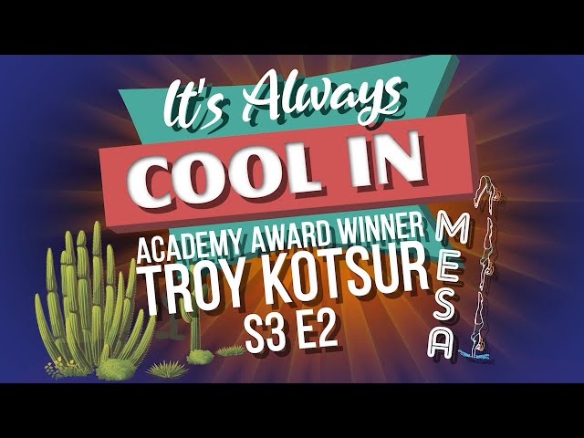 It's Always Cool in Mesa - Academy Award Winner, Troy Kotsur