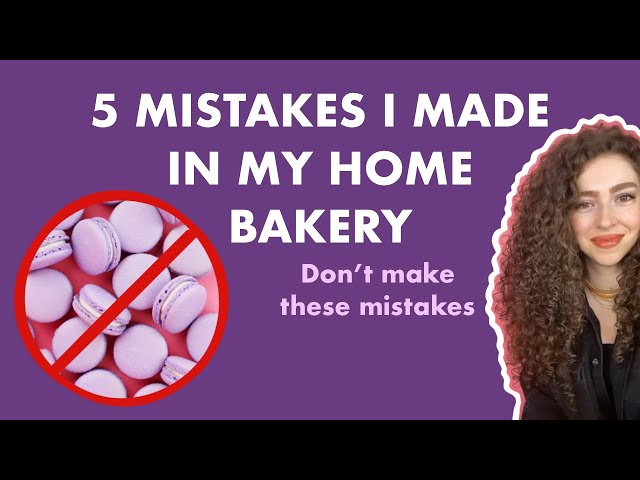 5 Mistakes When Starting a Home Bakery Business | Home Bakery Business Tips