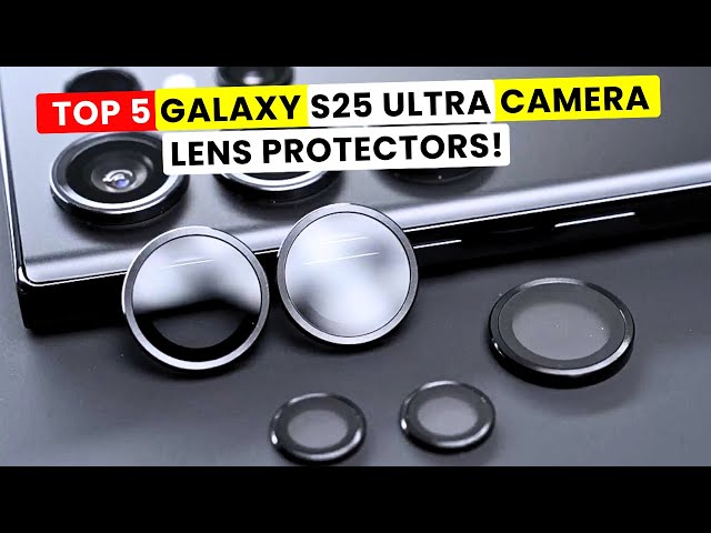 Top 5 Best Galaxy S25 Ultra Camera Lens Protectors!🔥🔥